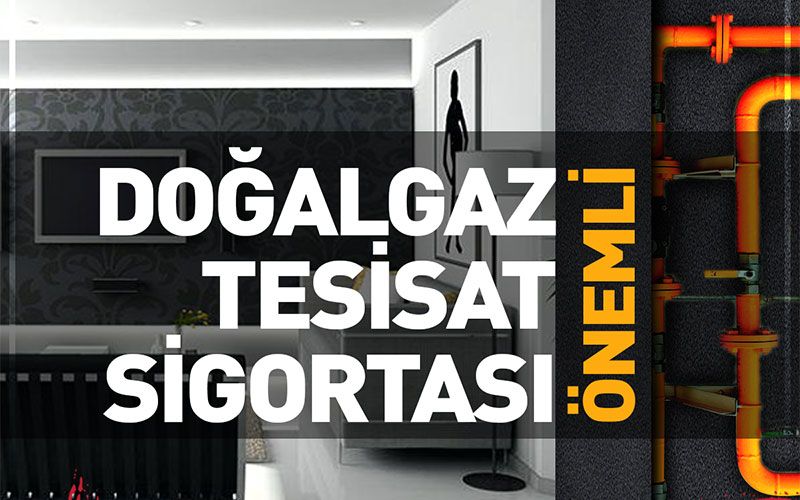 Doğalgaz Tesisat Sigortası